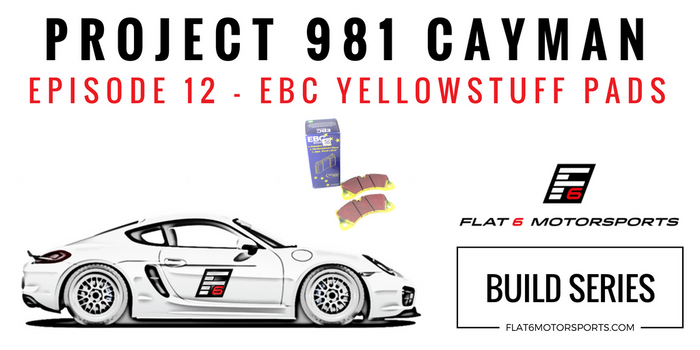 Project 981 Cayman - EBC Yellowstuff Brake Pads + Track Footage (Episode 12)